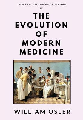 The Evolution of Modern Medicine 6057876962 Book Cover