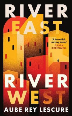 RIVER EAST. RIVER WEST 0715655396 Book Cover