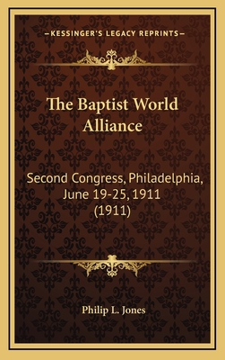 The Baptist World Alliance: Second Congress, Ph... 1167141628 Book Cover