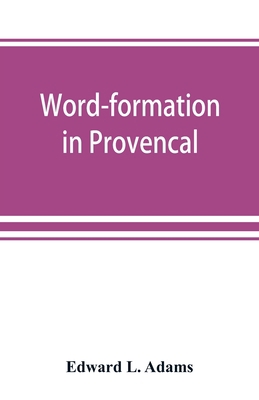 Word-formation in Provenc&#807;al 9353869544 Book Cover