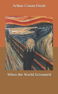 When the World Screamed B087H8WCHV Book Cover