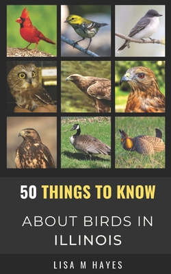 50 Things to Know About Birds in Illinois: Bird...            Book Cover