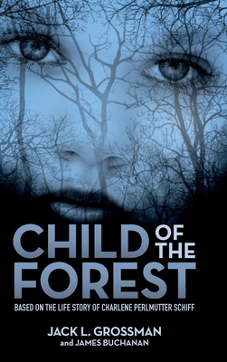 Child of the Forest: Based on the Life Story of... 1943070482 Book Cover