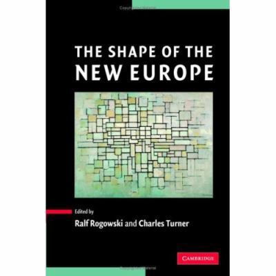 The Shape of the New Europe 0521841283 Book Cover