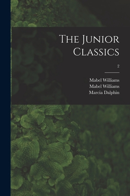 The Junior Classics; 2 1014084954 Book Cover