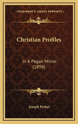 Christian Profiles: In A Pagan Mirror (1898) 1166653587 Book Cover