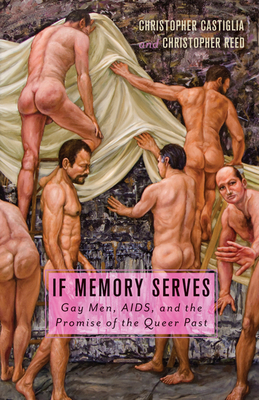 If Memory Serves: Gay Men, Aids, and the Promis... 0816676119 Book Cover