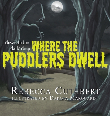 Down in the Dark Deep Where the Puddlers Dwell B0DJ2VS57P Book Cover