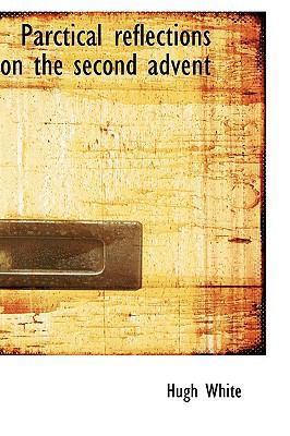 Parctical Reflections on the Second Advent 1110578938 Book Cover