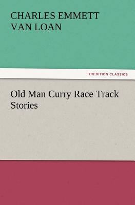 Old Man Curry Race Track Stories 3847219936 Book Cover