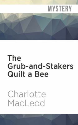 The Grub-And-Stakers Quilt a Bee 1799737888 Book Cover