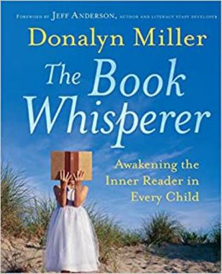 The Book Whisperer: Awakening the Inner Reader ... 0545429420 Book Cover