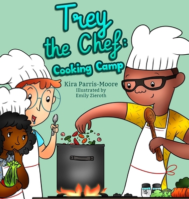 Trey the Chef: Cooking Camp 1734437499 Book Cover