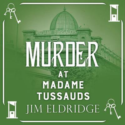 Murder at Madame Tussauds 1407994794 Book Cover