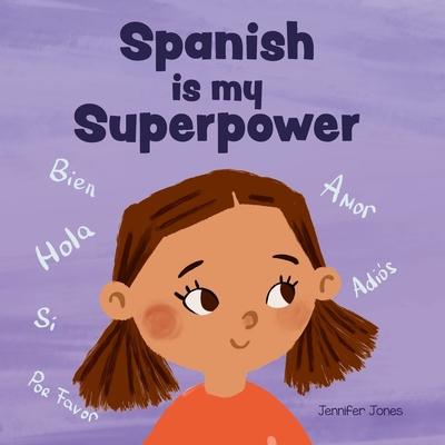 Spanish is My Superpower: A Social Emotional, R... 1637316410 Book Cover