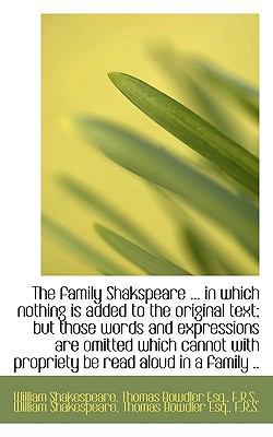 The Family Shakspeare ... in Which Nothing Is A... [Large Print] 1116412004 Book Cover
