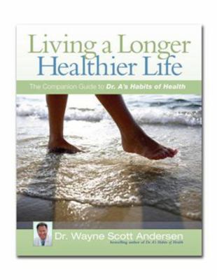Living a Longer, Healthier Life: The Companion ... 0981914624 Book Cover