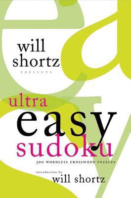 Will Shortz Presents Ultra Easy Sudoku: 300 Wor... 0312370342 Book Cover