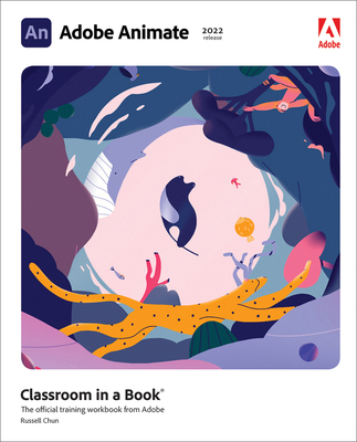 Adobe Animate Classroom in a Book (2022 Release) 0137623585 Book Cover