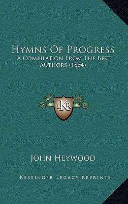 Hymns Of Progress: A Compilation From The Best ... 1165497077 Book Cover