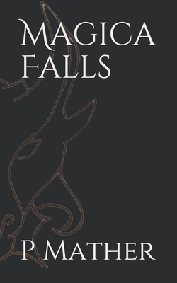 Magica Falls B08VYLP432 Book Cover