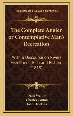 The Complete Angler or Contemplative Man's Recr... 1167142802 Book Cover