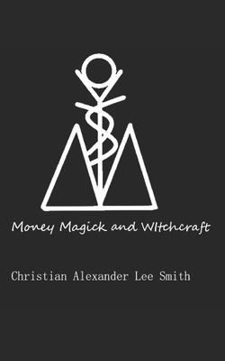 Money Magick and Witchcraft B0DJQD9GGW Book Cover