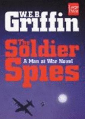 The Soldier Spies [Large Print] 1568959788 Book Cover