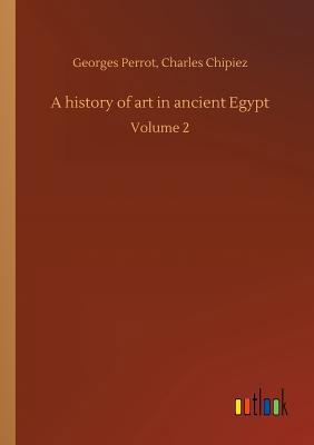 A history of art in ancient Egypt 3734038065 Book Cover