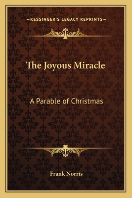 The Joyous Miracle: A Parable of Christmas 1162751967 Book Cover