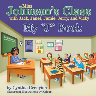Miss Johnson's Class with Jack, Janet, Jamie, J... 1681815257 Book Cover