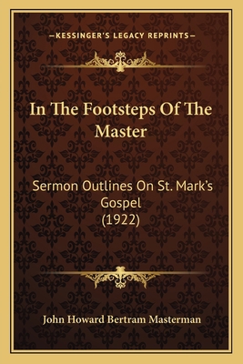 In The Footsteps Of The Master: Sermon Outlines... 116602282X Book Cover