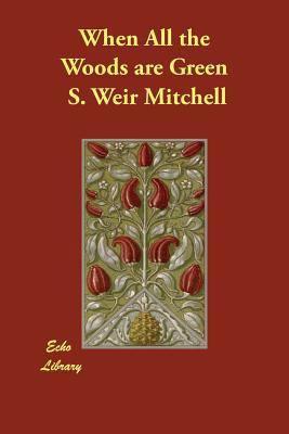 When All the Woods are Green 1406881465 Book Cover