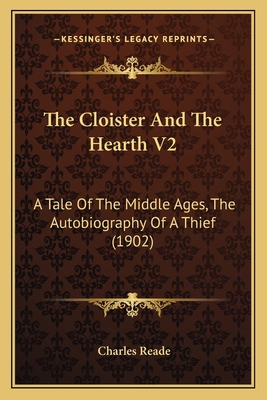 The Cloister And The Hearth V2: A Tale Of The M... 116408044X Book Cover