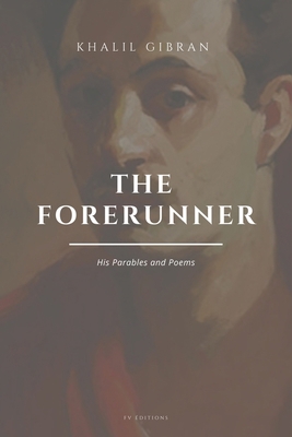 The Forerunner, His Parables and Poems: Easy to... [Large Print] B08W3M9V45 Book Cover