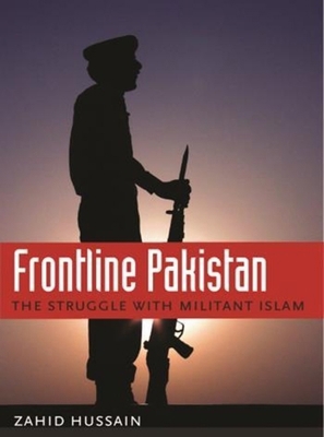 Frontline Pakistan: The Struggle with Militant ... 0231142250 Book Cover