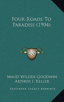 Four Roads to Paradise (1904) 1164780832 Book Cover