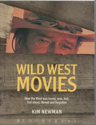 Wild West Movies, Or, How the West Was Found, W... 0747507473 Book Cover