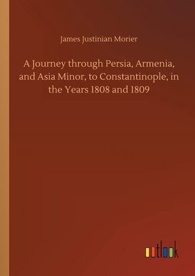 A Journey through Persia, Armenia, and Asia Min... 3752420154 Book Cover