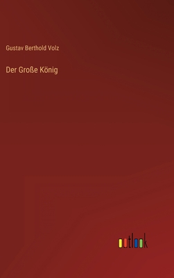 Der Große König [German] 3368423878 Book Cover