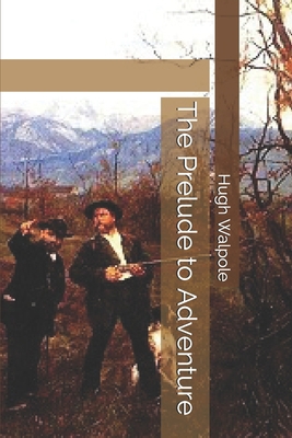 The Prelude to Adventure 1706908903 Book Cover