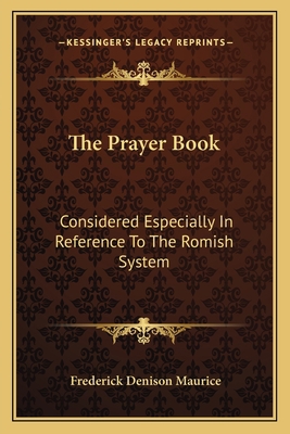 The Prayer Book: Considered Especially In Refer... 1164030922 Book Cover