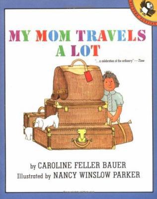 My Mom Travels a Lot 0140505458 Book Cover