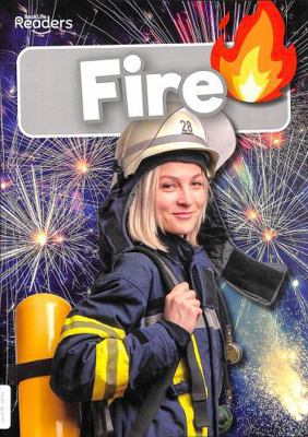 Fire (BookLife Non-Fiction Readers) 1805051121 Book Cover