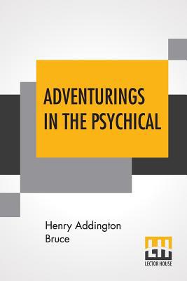 Adventurings In The Psychical 935342240X Book Cover