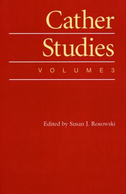 Cather Studies, Volume 3 0803264151 Book Cover