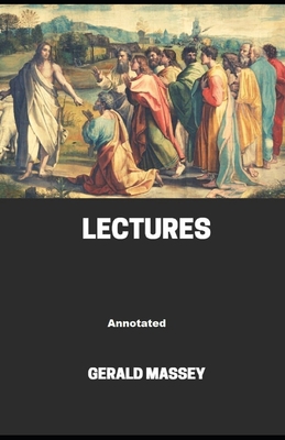 Gerald Massey's Lectures Annotated B08L81T3YL Book Cover