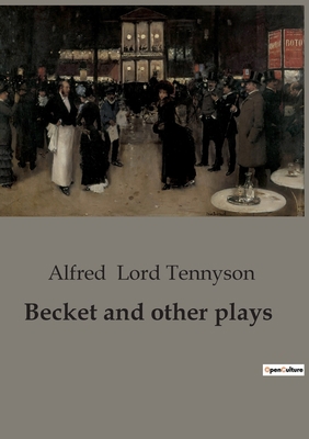 Becket and other plays: The Struggle Between Ch... B0BWPF53MD Book Cover