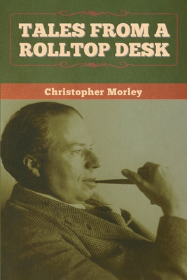 Tales from a Rolltop Desk 1647996902 Book Cover