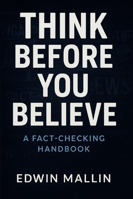Think Before You Believe: A Fact-Checking Handbook B0FXFHNGSS Book Cover